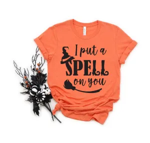 I Put a Spell on You Adult T Shirt - Halloween - Funny Not So Scary Witch Hat