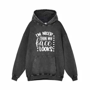 I'm Nicer Than My Face Looks Vintage Washed Hoodie