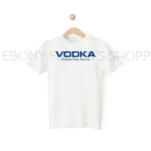 Vodka Connecting People Funny White T-shirts Sarcastic Unisex Adult Men Women T Shirts